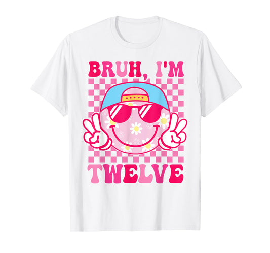 Bruh I'm Twelve 12 12th Birthday Groovy Girls 12 Years Old T-Shirt