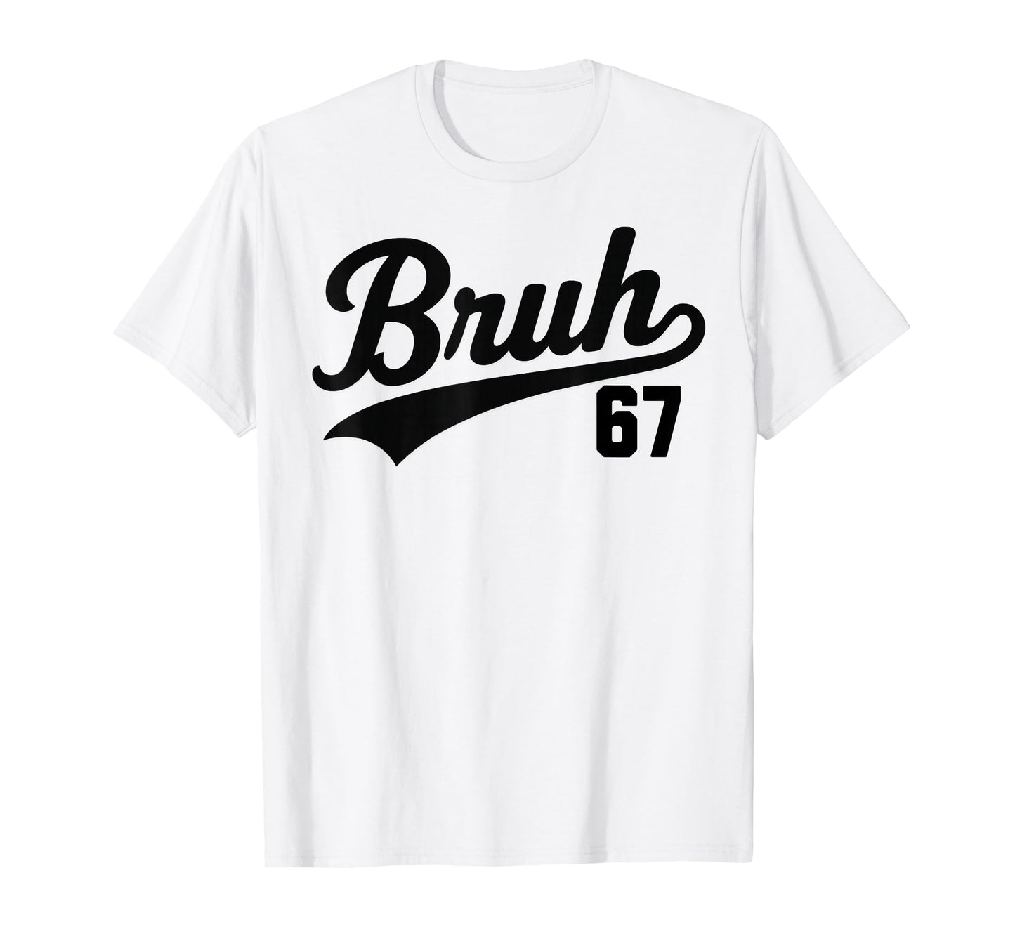 Bruh Baseball Style Number 67 Sports Bro Slang Meme Brother T-Shirt
