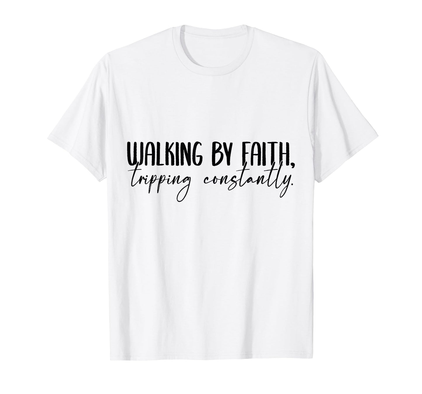 Christian Walking by Faith Tripping Constantly Bible T-Shirt