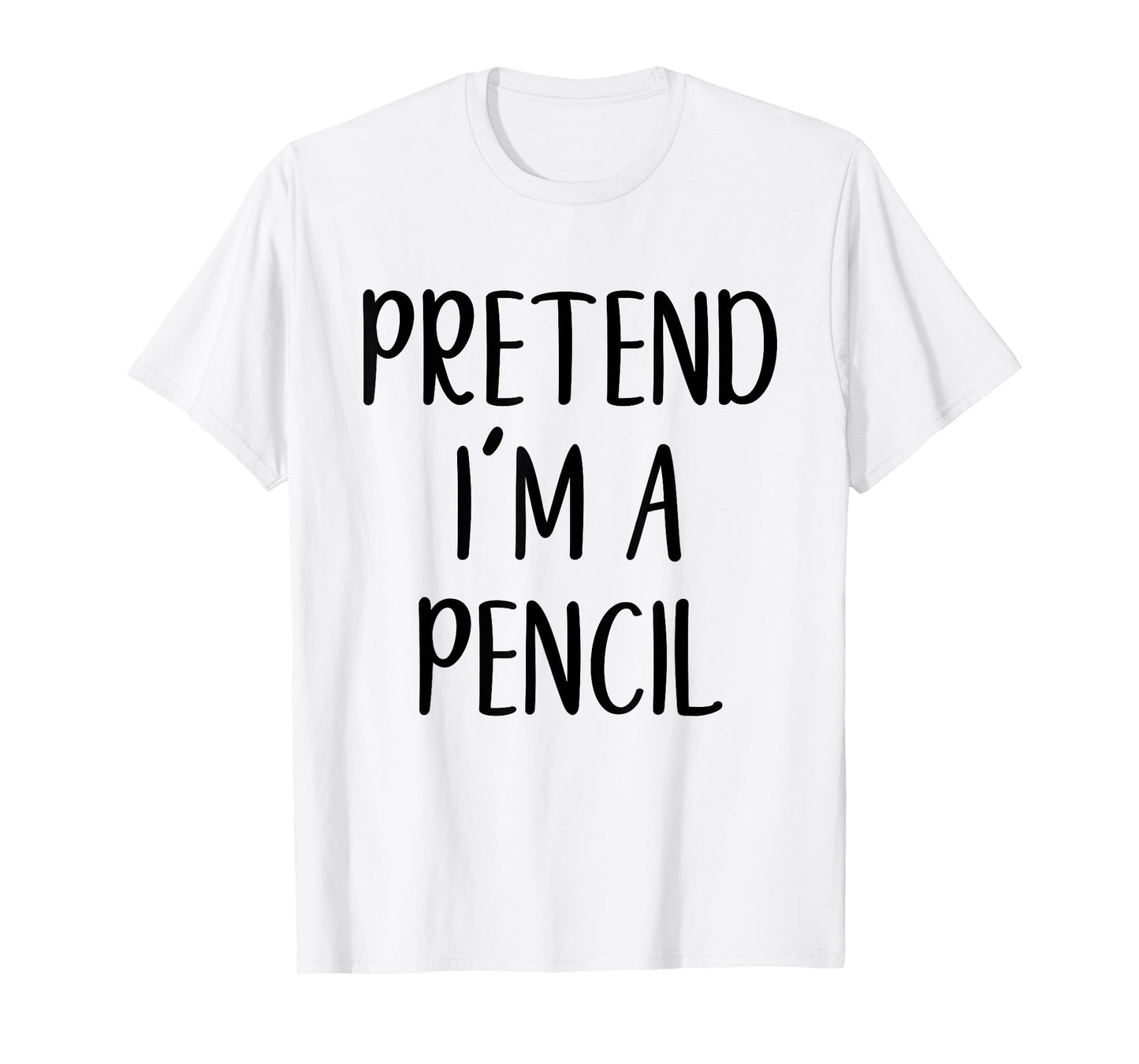 Pretend I'm A Pencil Costume Halloween Funny Easy Adult Kid T-Shirt
