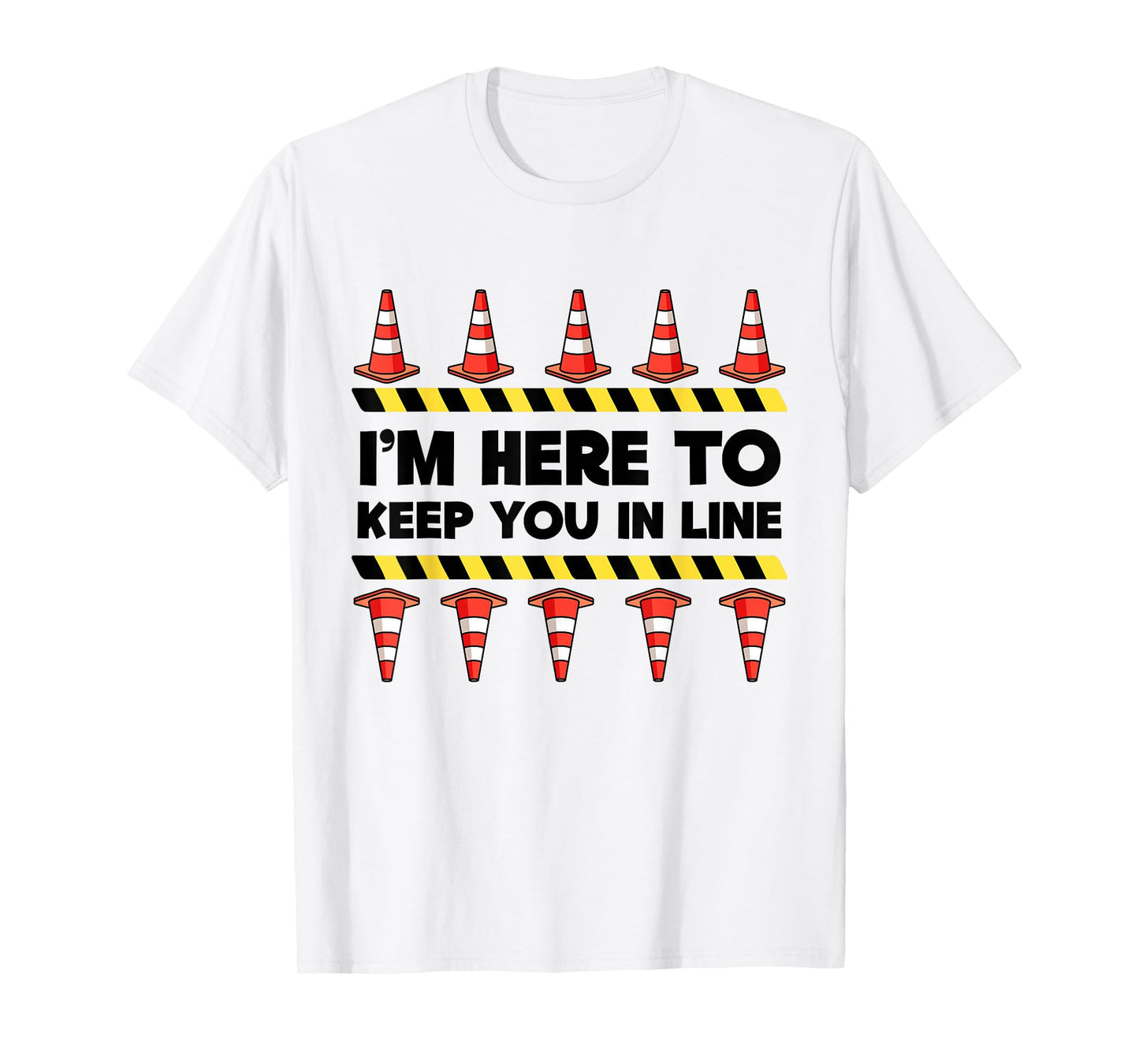 Traffic Cone | Halloween | I'm Here To Keep You In Line T-Shirt
