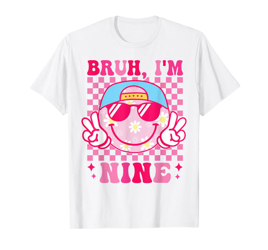 Bruh I'm Nine 9 9th Birthday Groovy Girls 9 Years Old T-Shirt