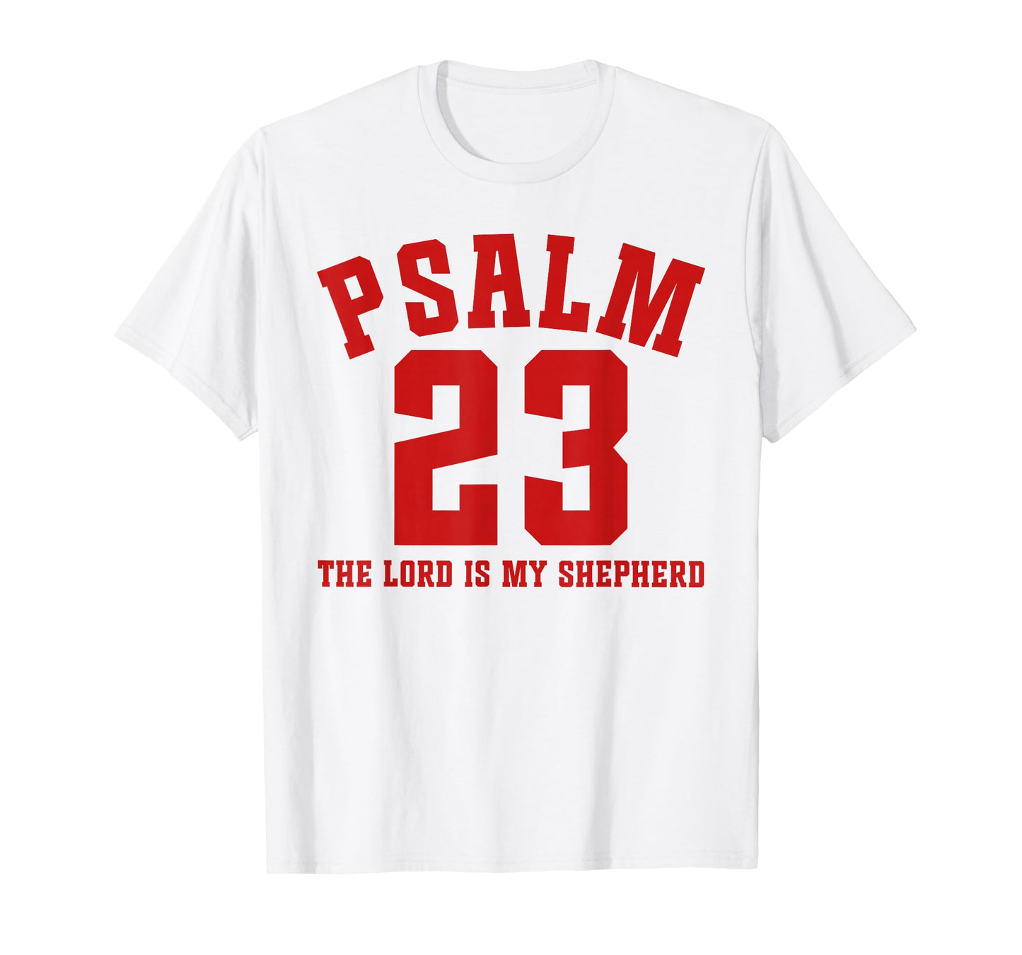 Psalm 23 The Lord is My Shepherd Bible Verse T-Shirt