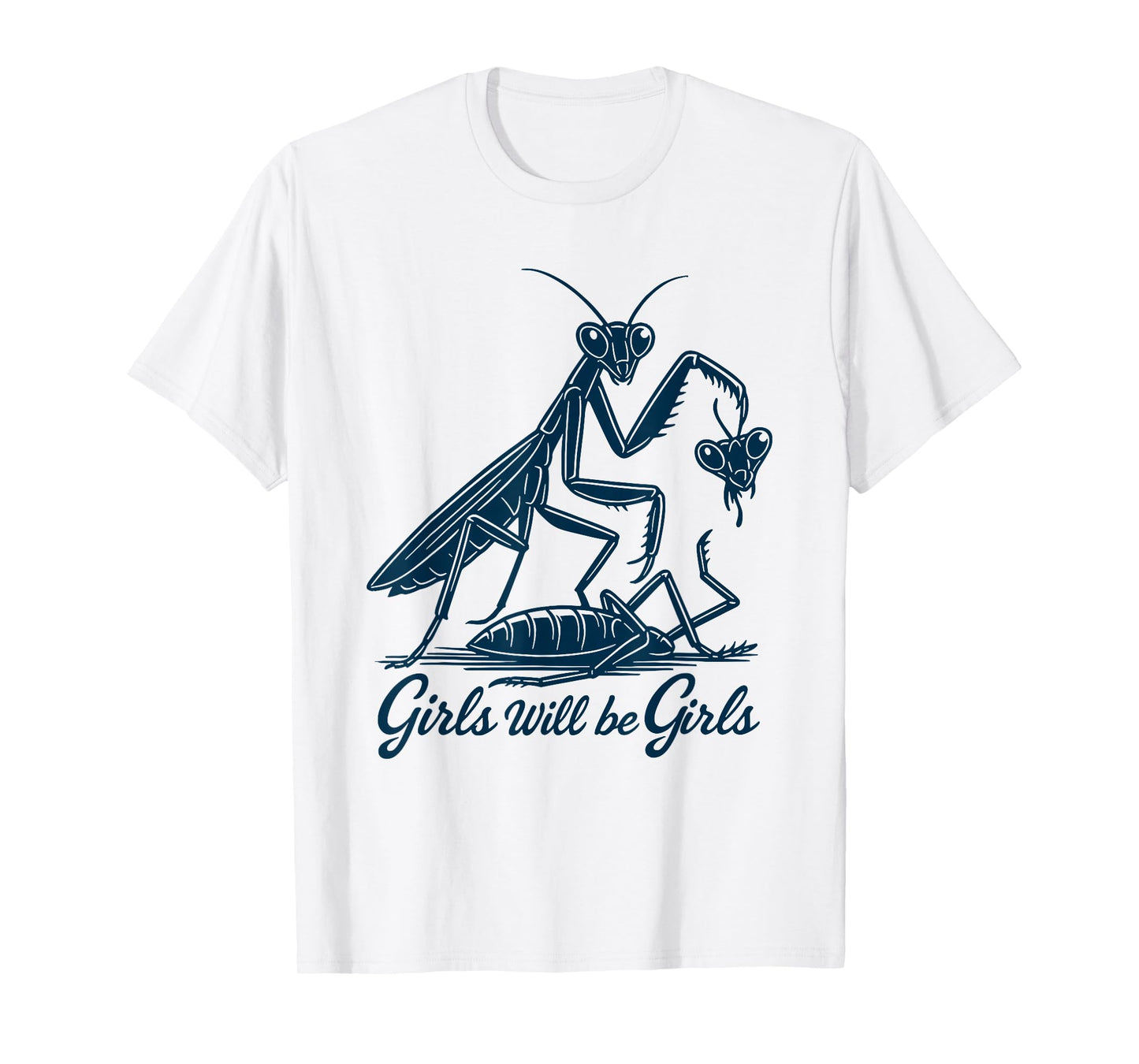 Girl Will Be Girls Praying Mantis Tee, T-Shirt