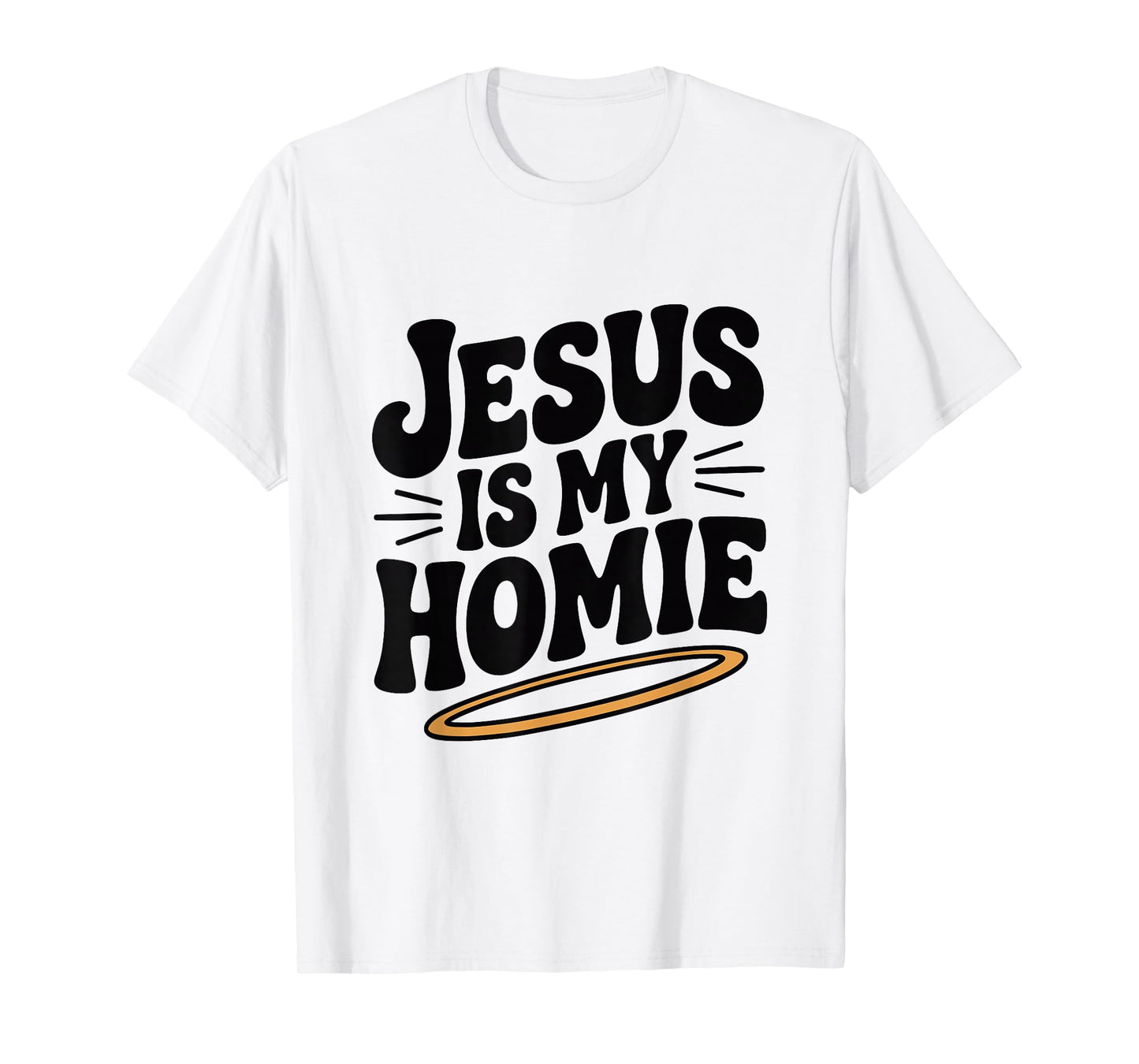 Jesus is My Homie Christian Faith Humor T-Shirt