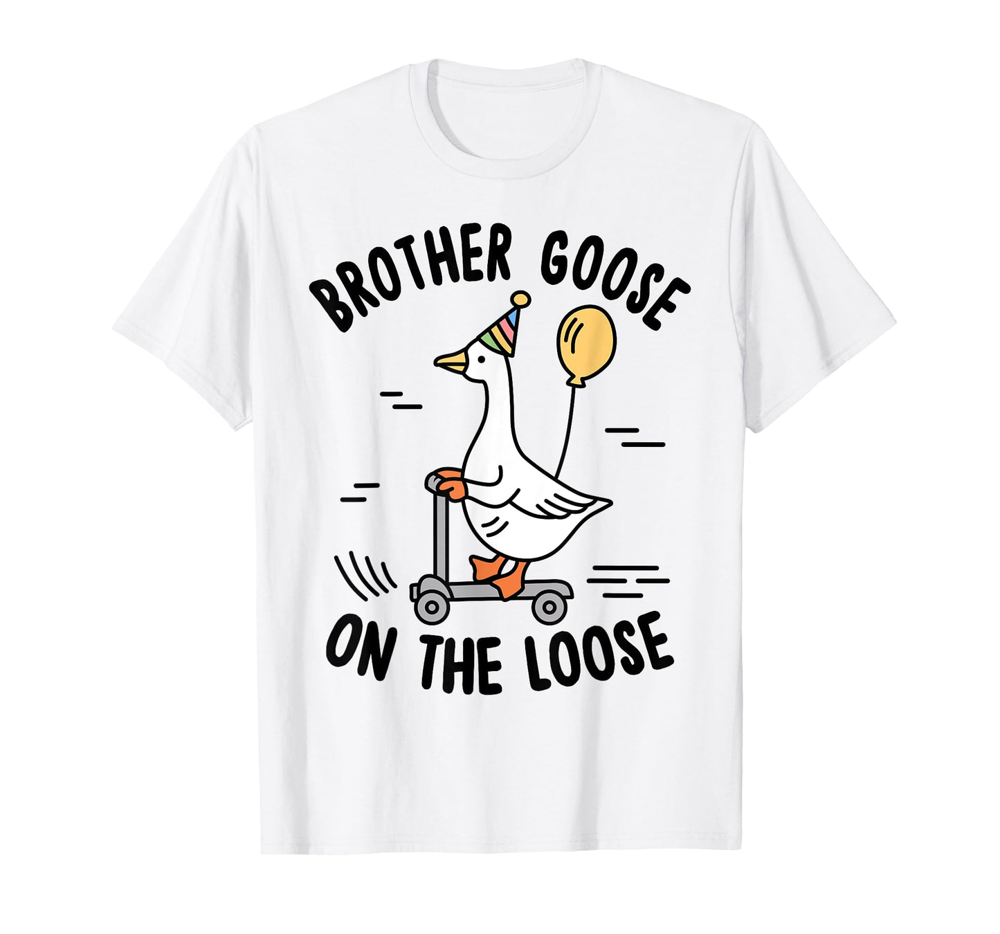 Brother Goose On The Loose Funny Birthday Matching Family T-Shirt