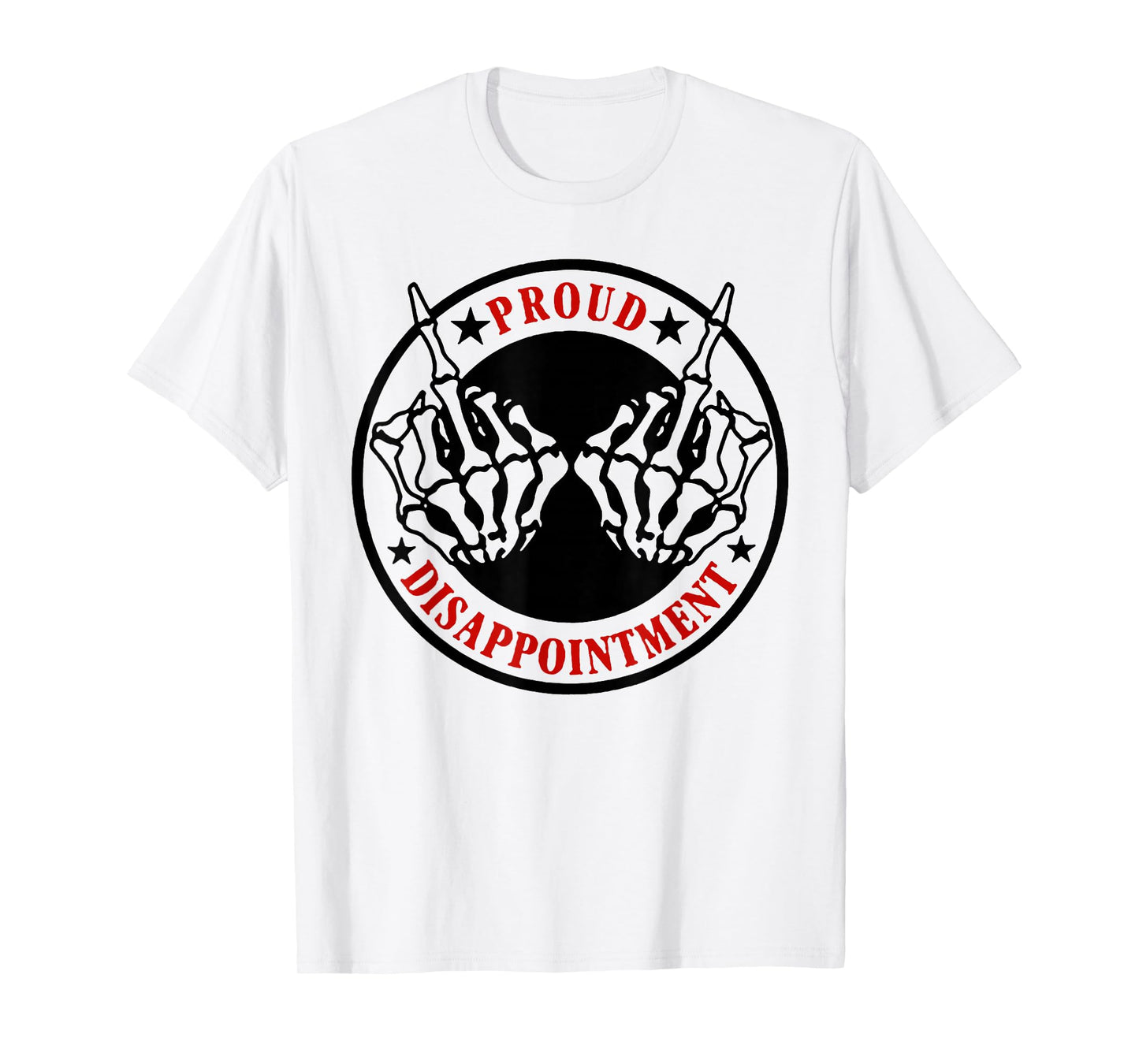 Proud Disappointment T-Shirt