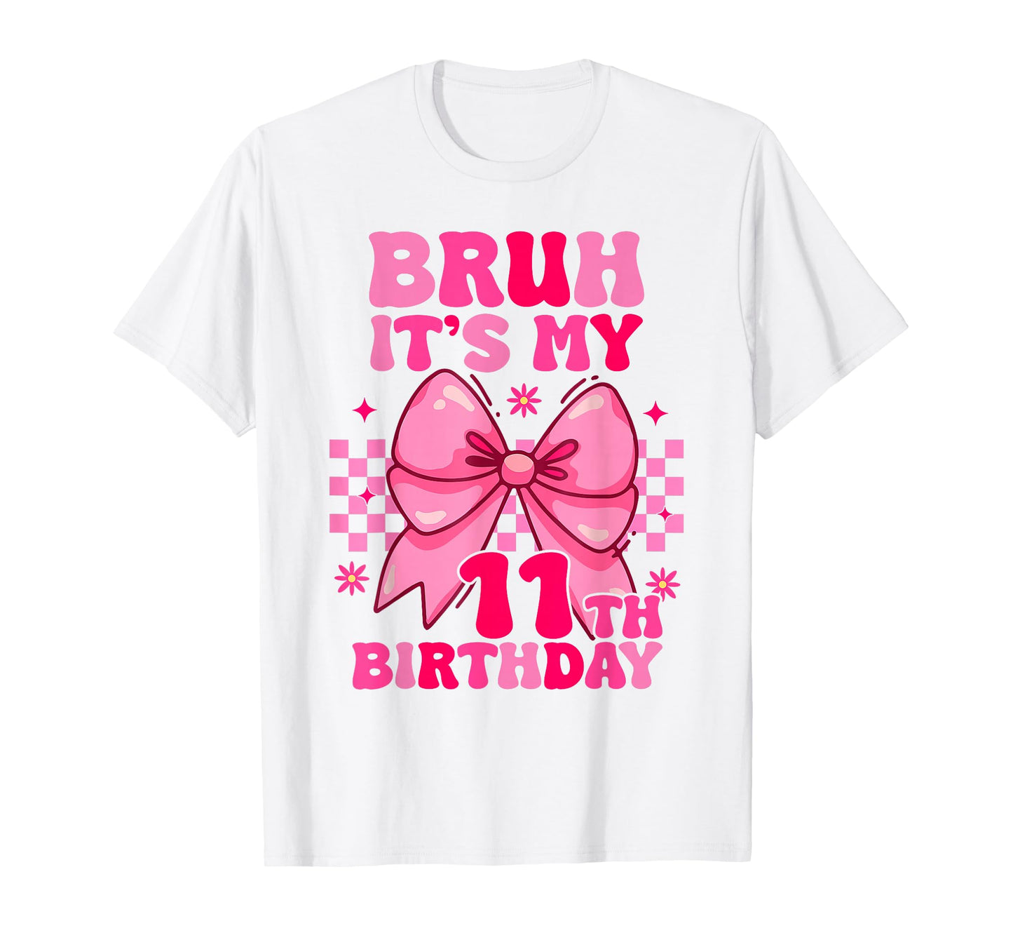 Bruh It's My 11th Birthday Girls Women Teens Coquette Bow T-Shirt