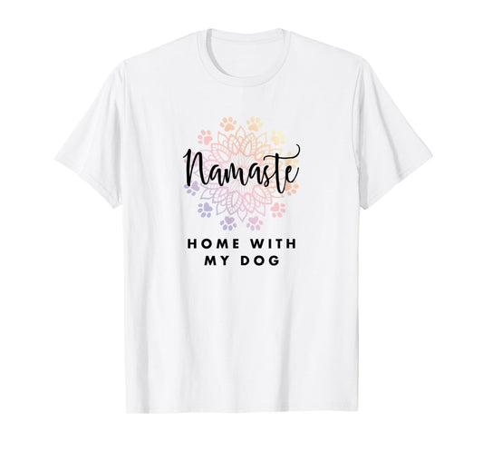 Namaste Home With Dog Yoga Tee Funny Present for Women T-Shirt