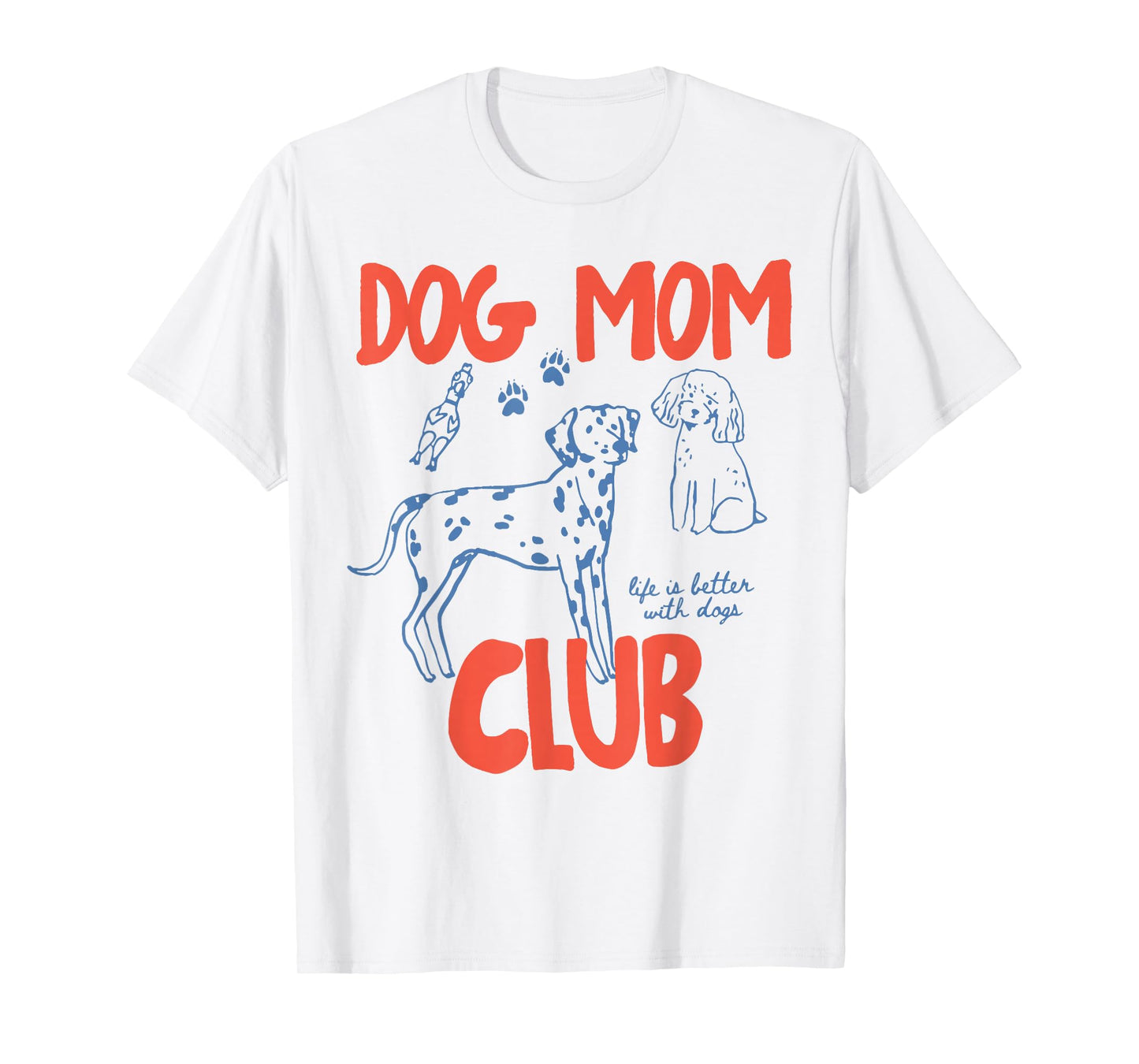 Dog Mom Club Funny Dog Meme Women Mom Grandma Mothers Day T-Shirt