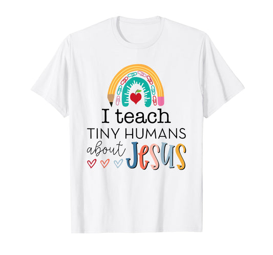 i teach tiny humans about jesus Christian teacher T-Shirt