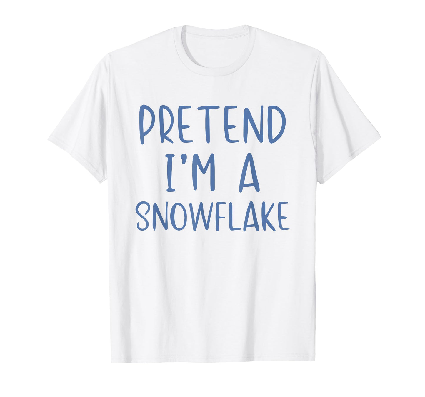 Pretend I'm A Snowflake Costume Halloween Simple Snow-Flake T-Shirt