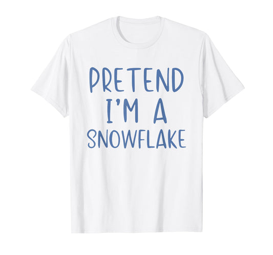 Pretend I'm A Snowflake Costume Halloween Simple Snow-Flake T-Shirt