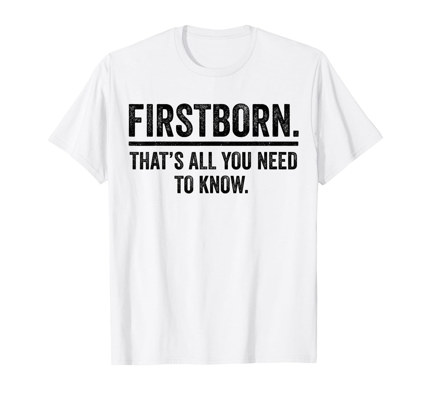 Firstborn Funny Oldest Child Humor Eldest Sibling Rivalry T-Shirt