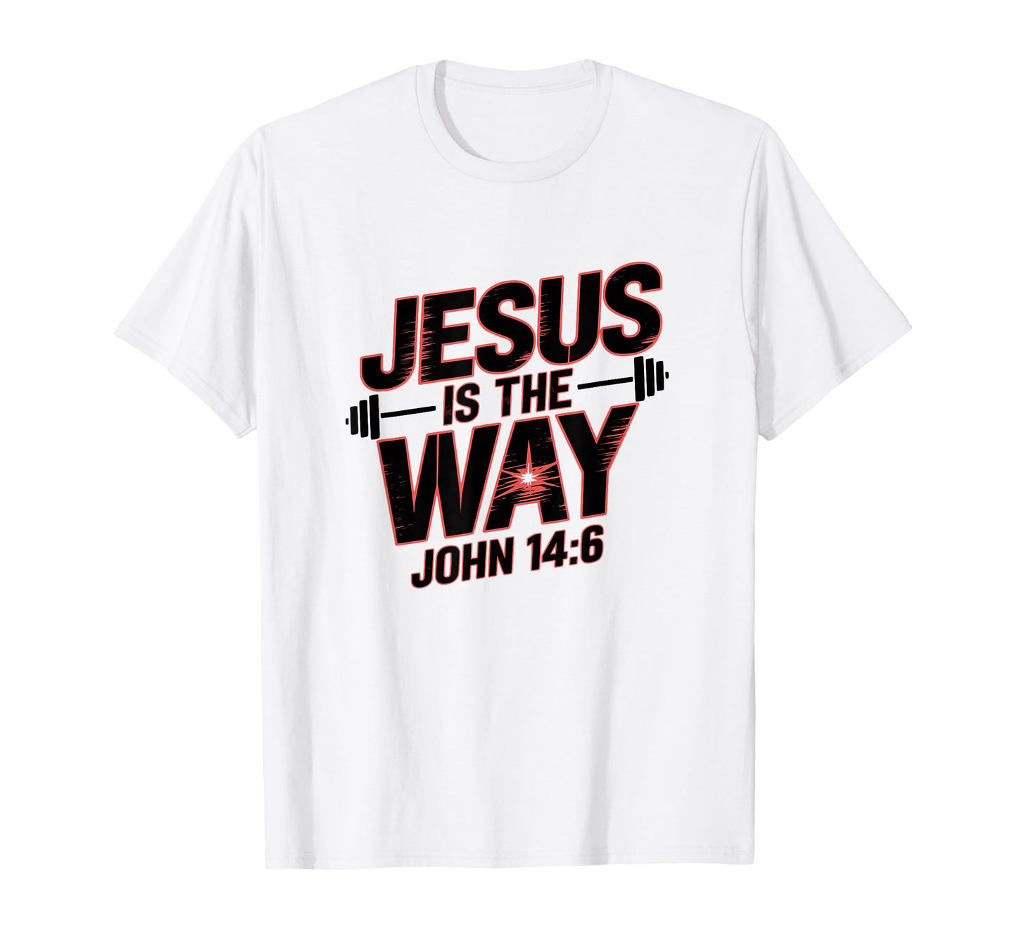 Jesus is The Way John 14:6 Motivational Fitness T-Shirt