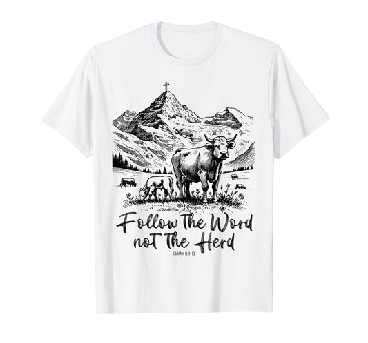 Follow The Word Not The Herd T-Shirt