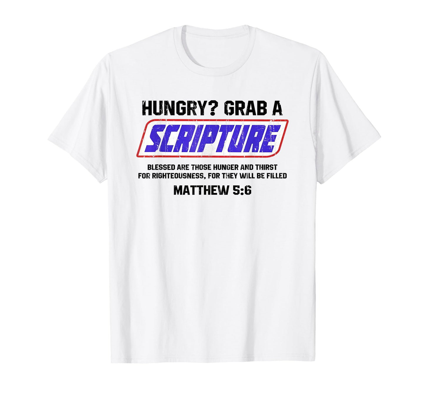 Hungry Grab A Scripture, Matthew 5 6, Bible Verse T-Shirt