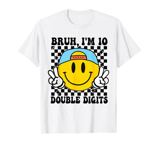 10 Years Old Birthday Bruh I'm Double Digits 10th Birthday T-Shirt