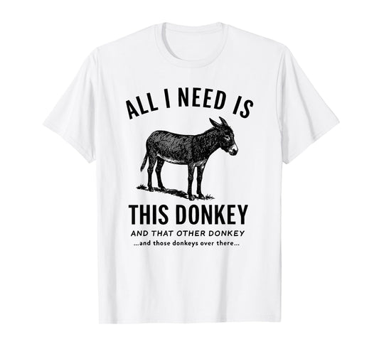 All I Need Is This Donkey Funny Vintage Animal T-Shirt