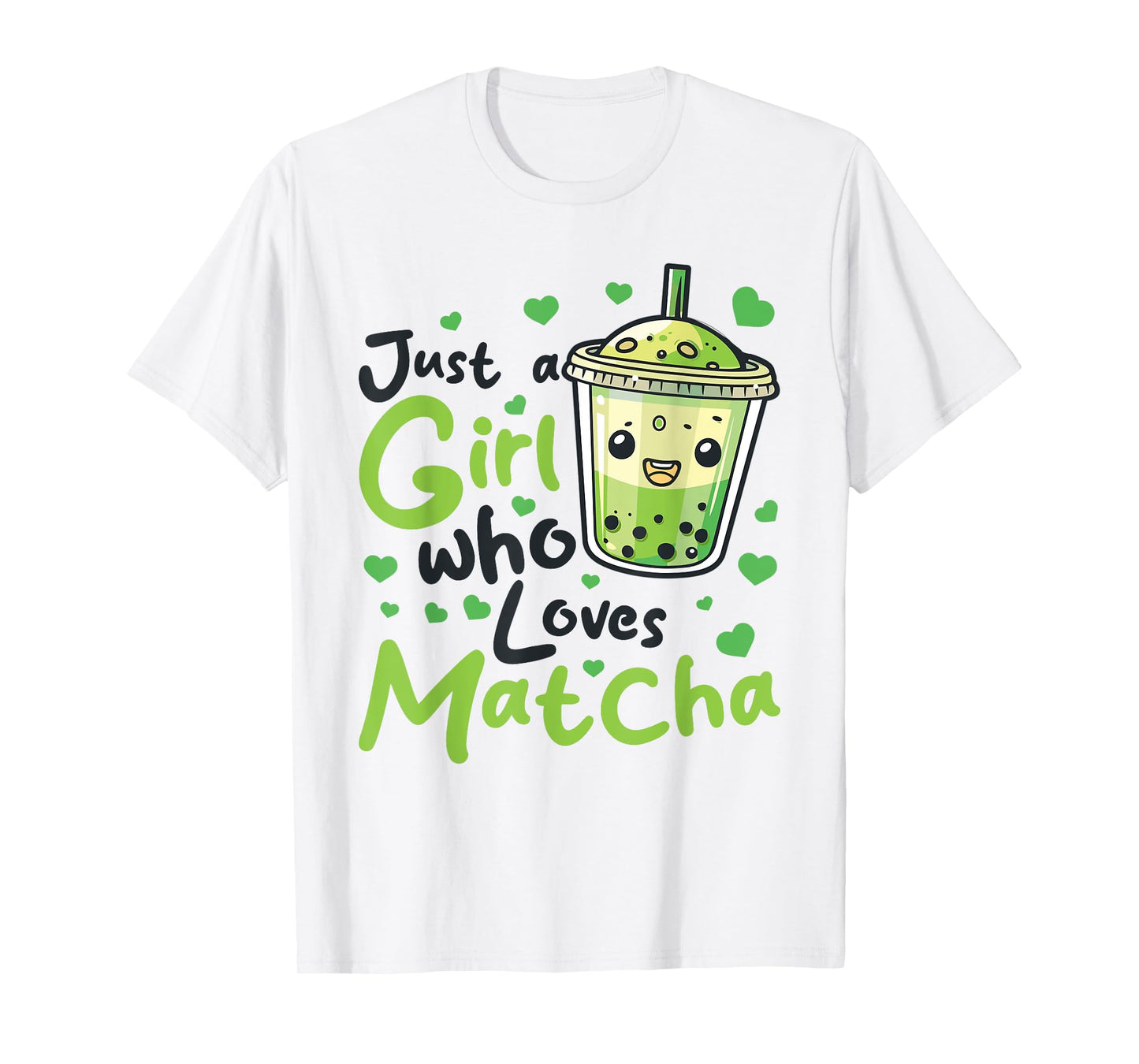 Matcha Green Tea Latte Just a Girl who loves Matcha T-Shirt