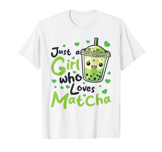 Matcha Green Tea Latte Just a Girl who loves Matcha T-Shirt