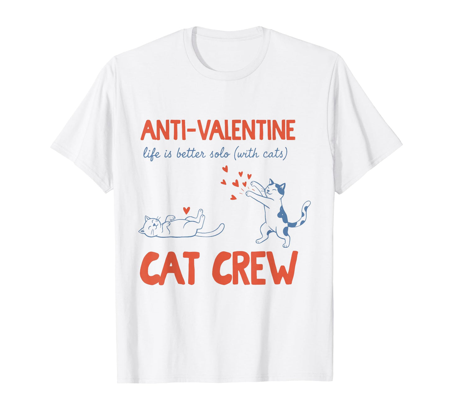Anti Valentine Cat Crew Funny T-Shirt