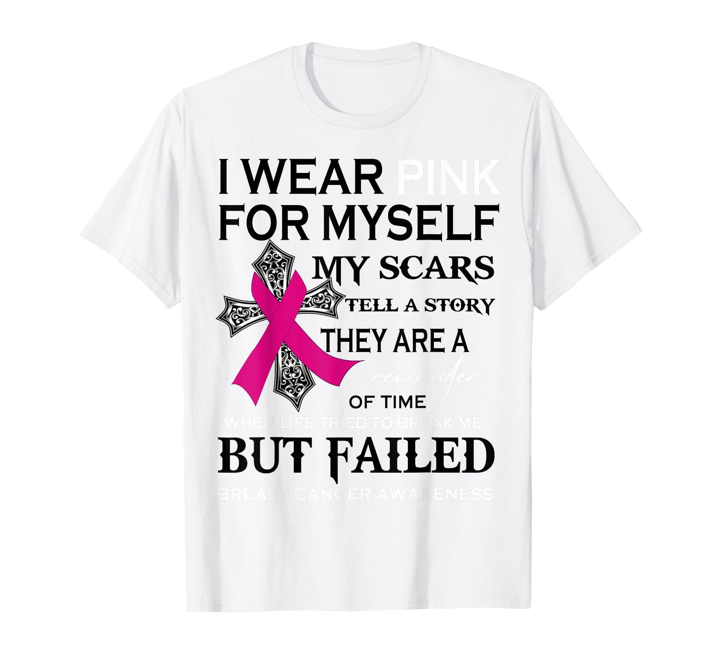 I Wear Pink For Myself My Scars Tell A Story Breast Cancer T-Shirt