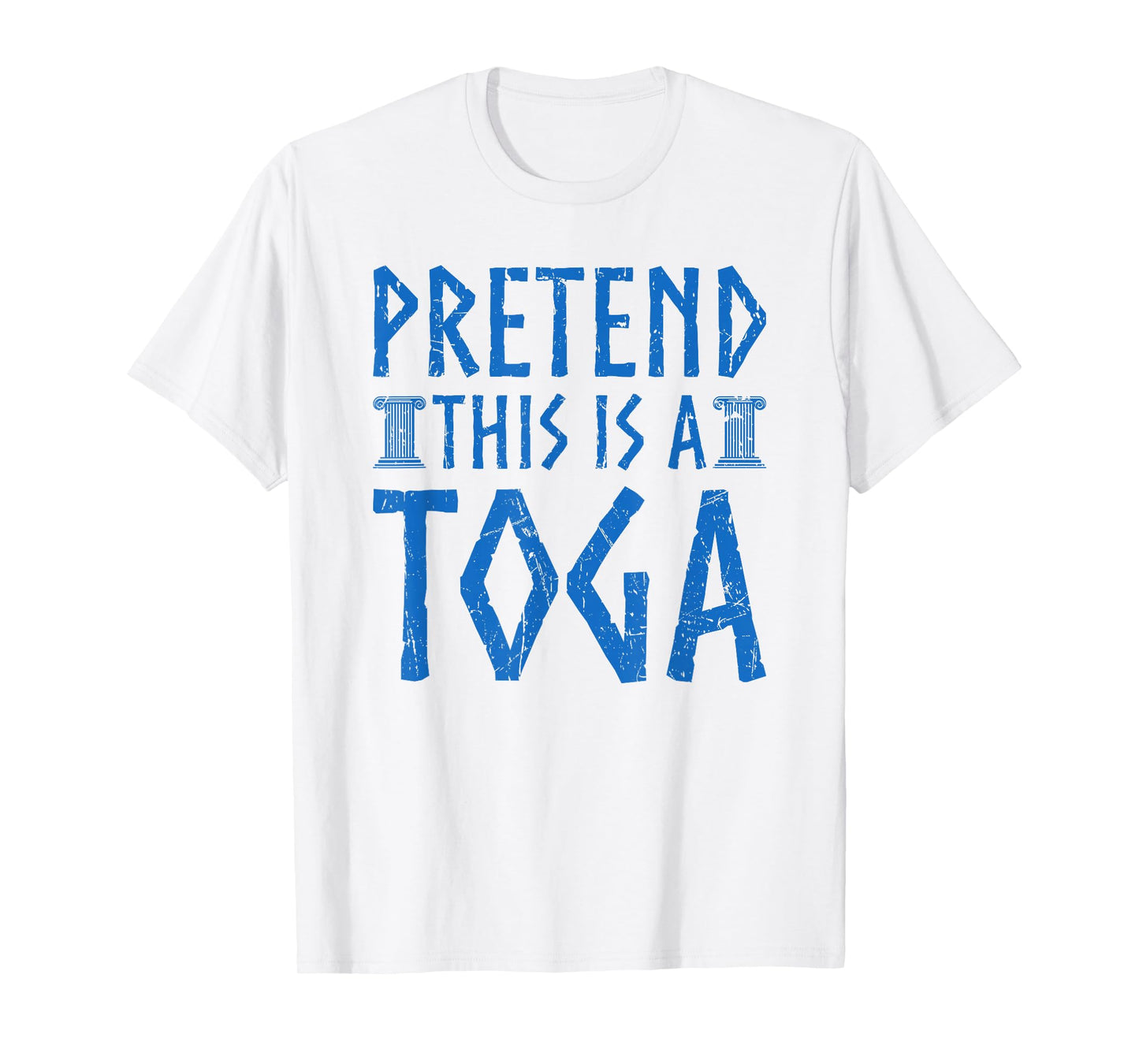 Pretend This Is A Toga Greek Party Costume T-Shirt