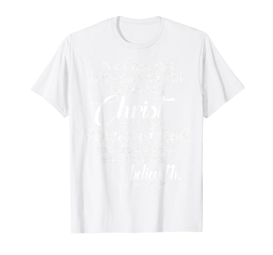 NOT ASHAMED of Christ, Christian Shirt Jesus Gospel Love T-Shirt