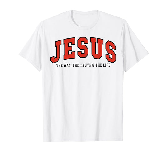 Jesus The Way The Truth The Life Bible Verse T-Shirt