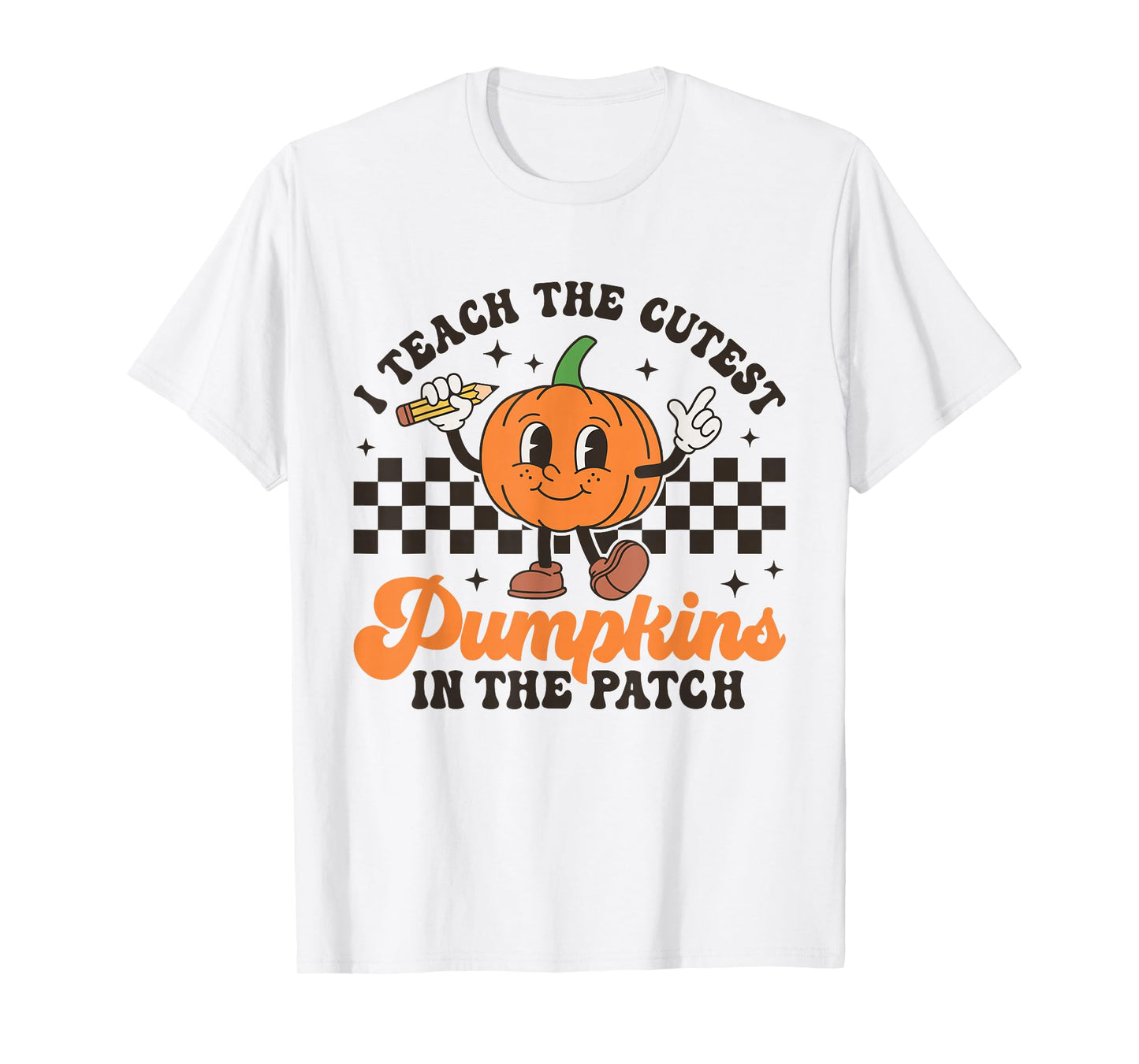 I Teach The Cutest Pumpkins in The Patch Halloween Teacher T-Shirt