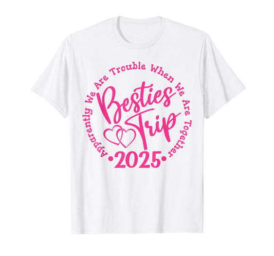 Besties Trip 2025, Girls Weekend, Vacation, Women, Matching T-Shirt
