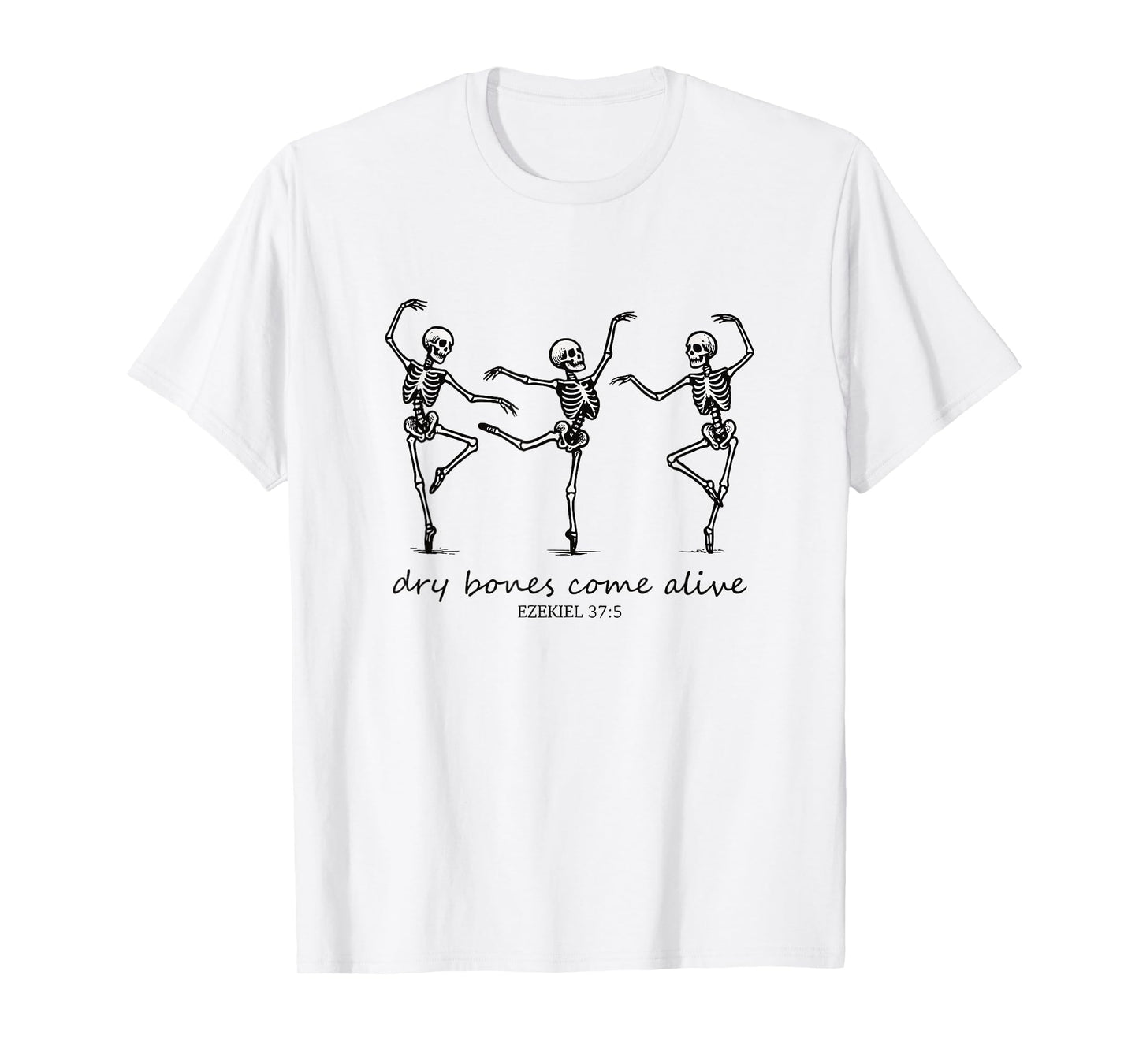 Dry Bones Come Alive Halloween Skeleton Dancing Christian T-Shirt