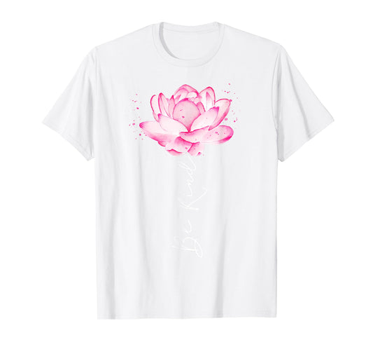 Floral Watercolor Lotus Flower Be Kind For Teen Girls Women T-Shirt