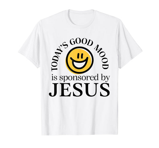 Today’s Good Mood is Sponsored by Jesus Christian Faith T-Shirt