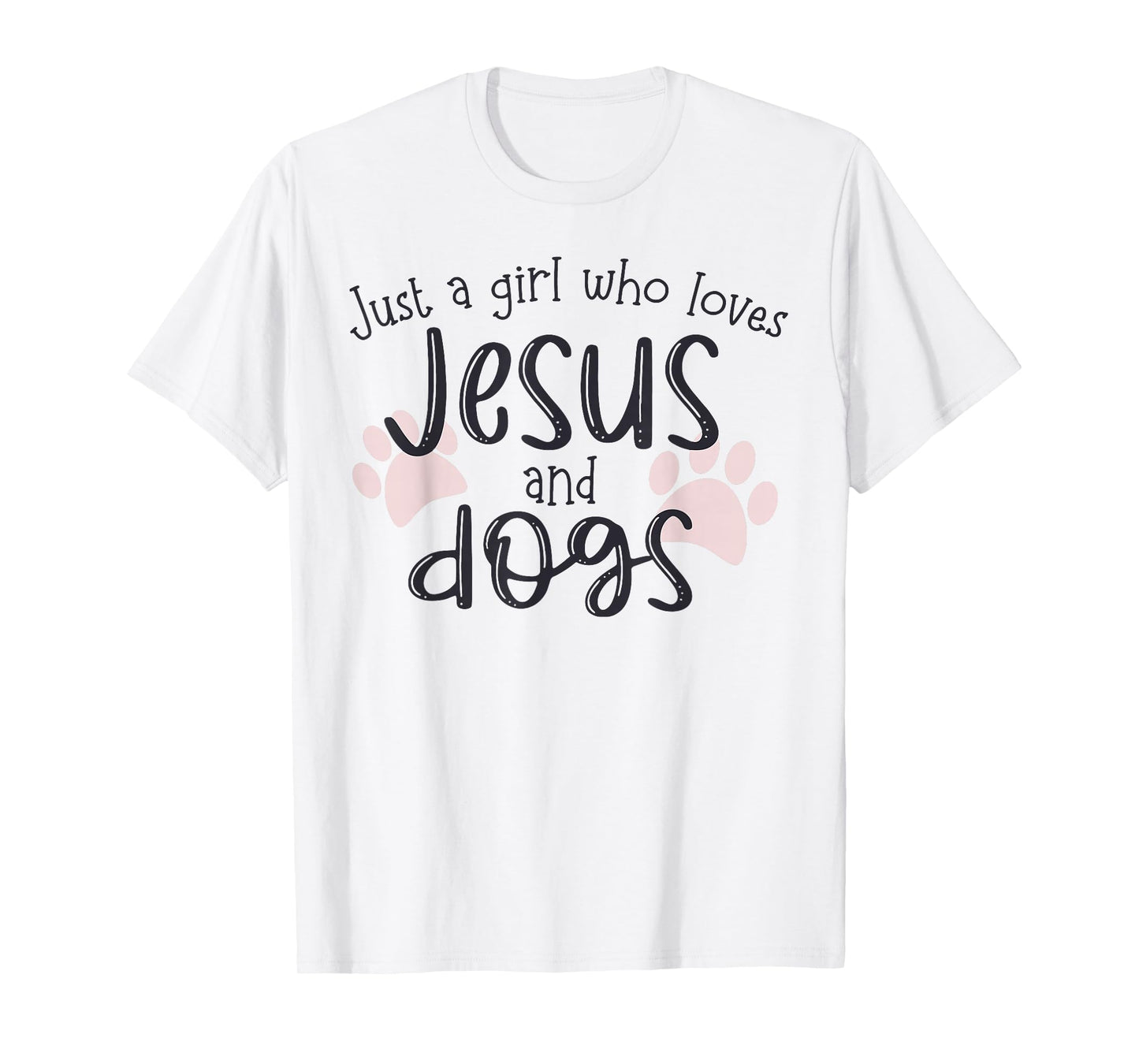 Just A Girl Who Loves Jesus And Dogs T-Shirt