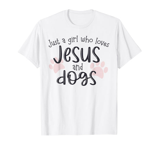 Just A Girl Who Loves Jesus And Dogs T-Shirt