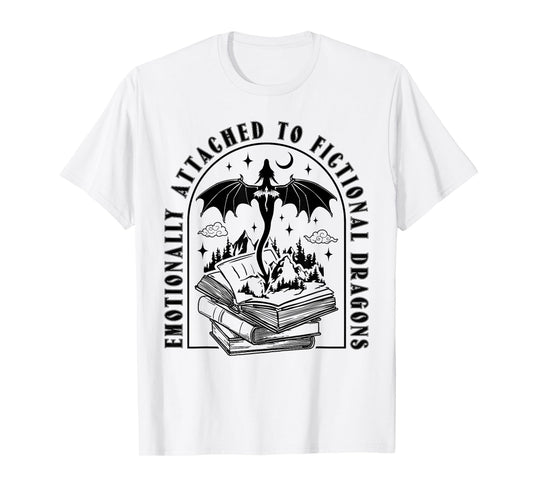 Emotionally Attached To Fictional Dragons Books Lover Funny T-Shirt