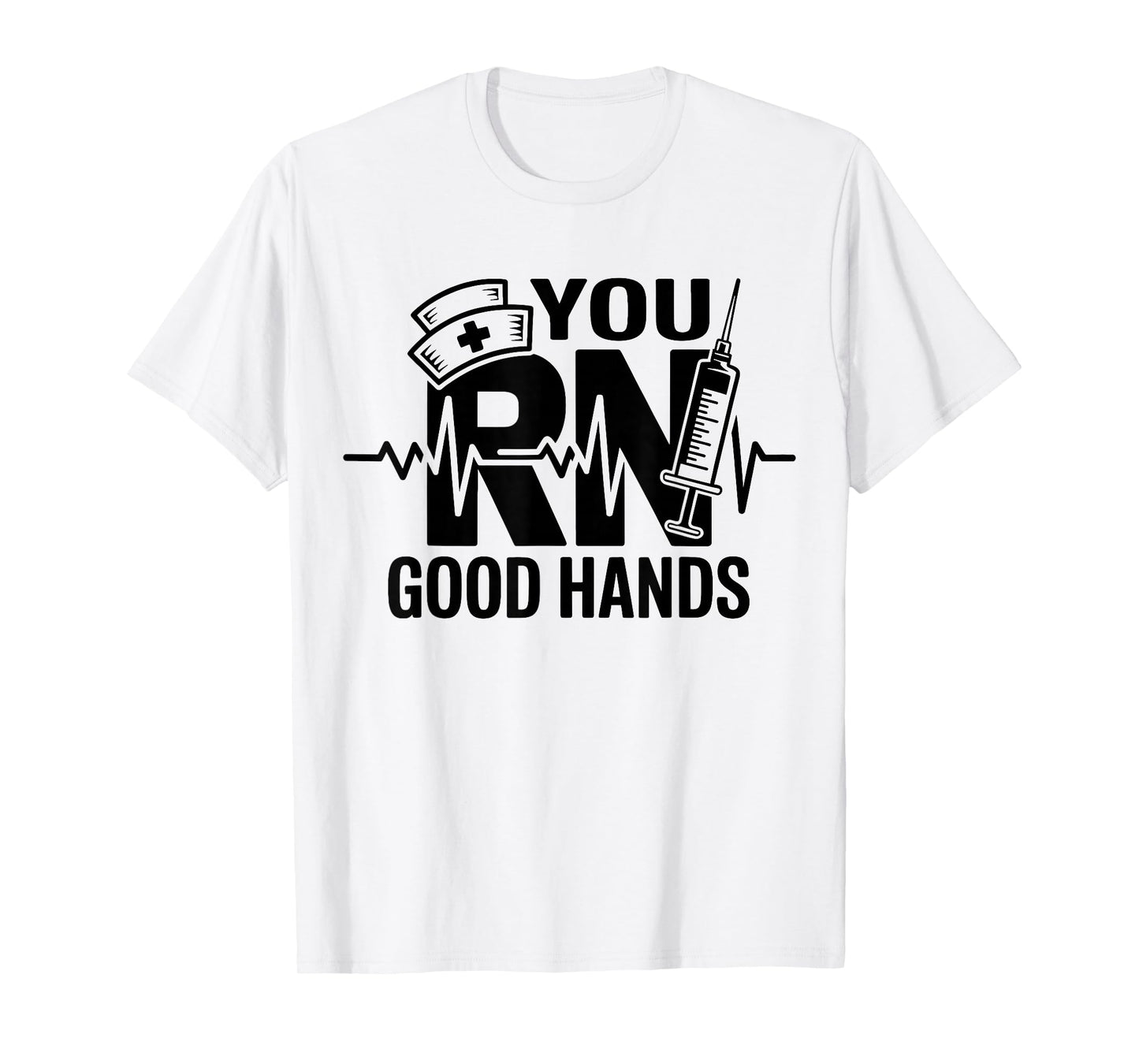 You RN Good Hands Registered Nurse Student Nursing T-Shirt