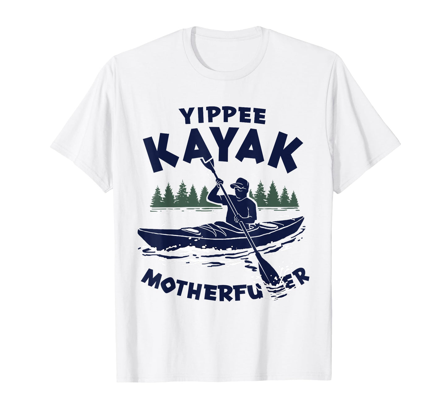 Yippee Kayak Funny Kayaking Lover Kayaker Saying Joke T-Shirt