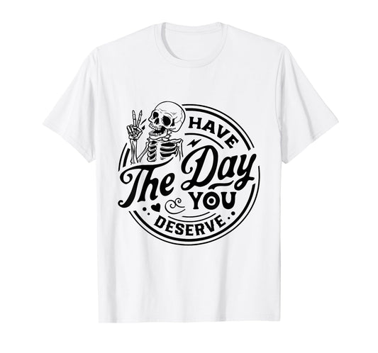 Vintage Skeleton Have The Day You Deserve Peace Valentine T-Shirt