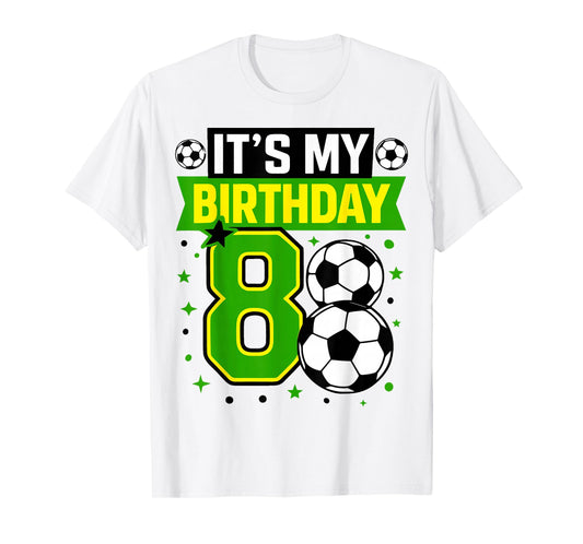 Birthday Boy Tees 8 Soccer Its My 8th Birthday Boys Soccer T-Shirt