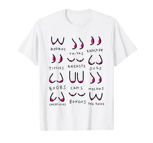 Boobies Ta-tas Knocker Titties Breasts Jugs Boobs Cans Melon T-Shirt