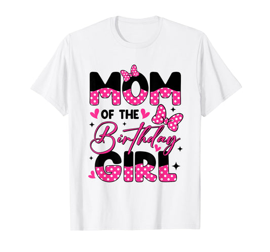 Mom of The Birthday Girl Pink Family Birthday Girls Party T-Shirt