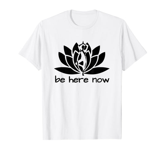 Yoga Be Here Now Fitness Workout Namaste Lotus for Women T-Shirt