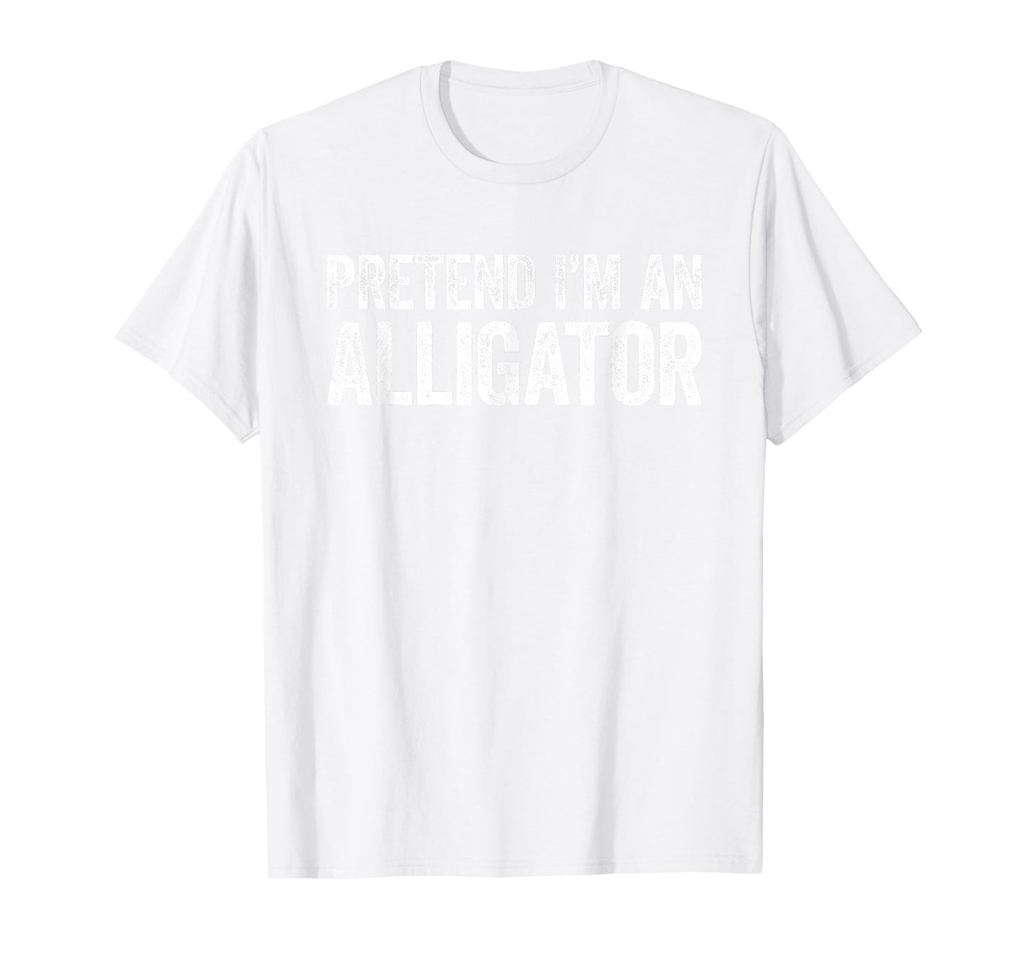 Pretend I'm An Alligator Shirt Adult Kids Men Women Costume T-Shirt