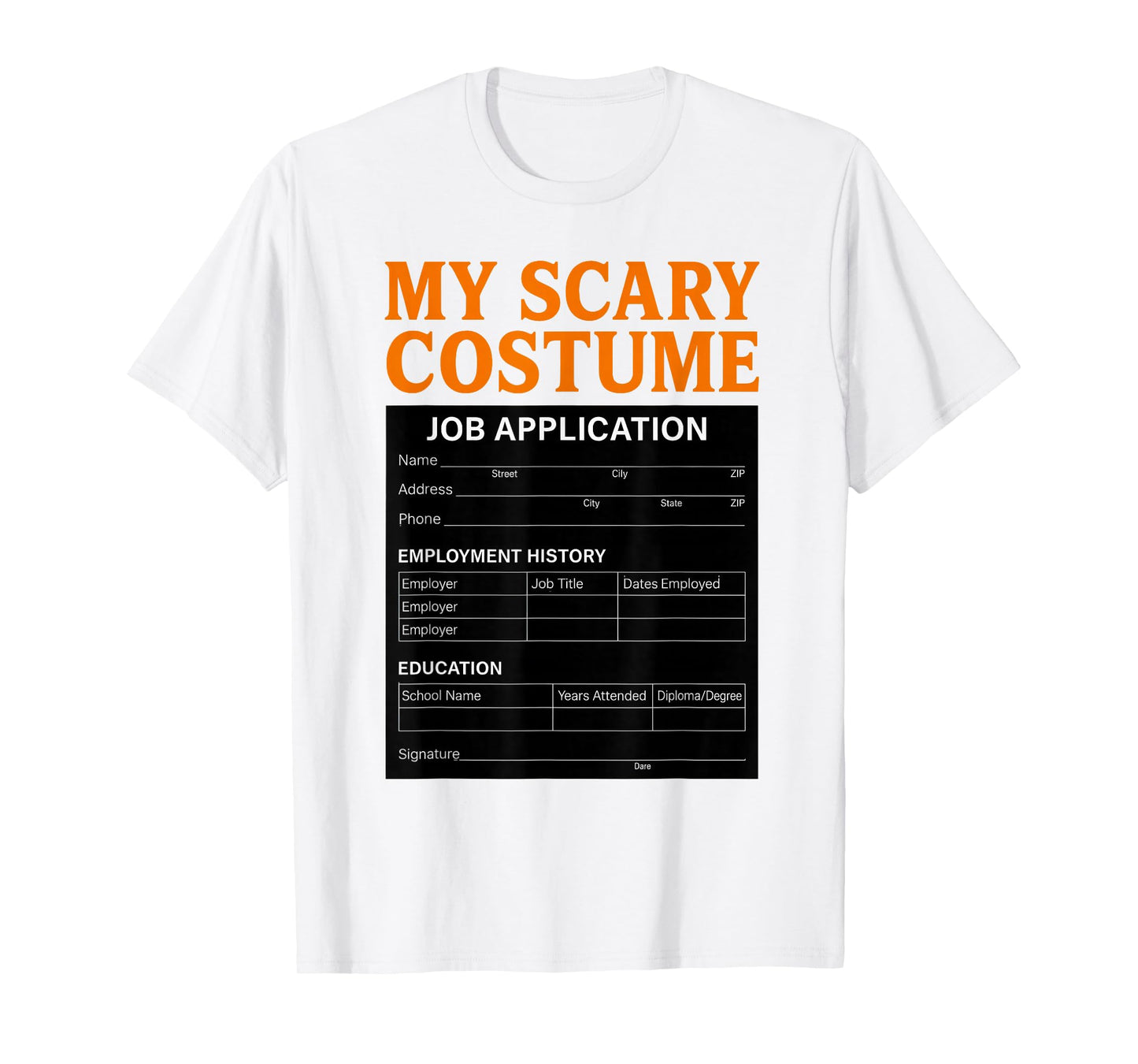 Job Application Funny Scary Halloween Costume Trick or Treat T-Shirt