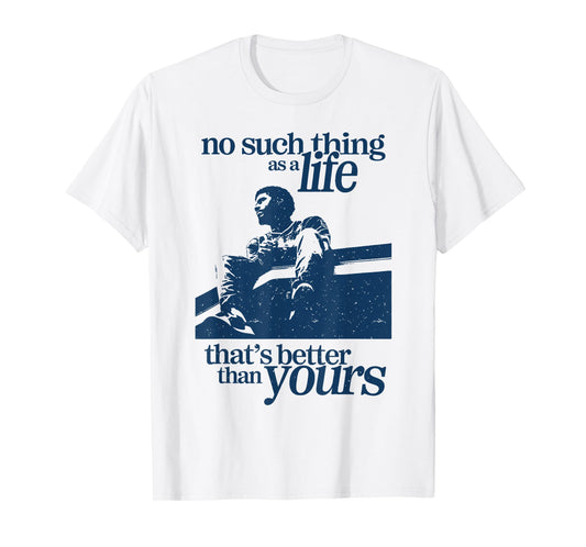 No Such Thing as a Lie That’s Better Than Yours T-Shirt