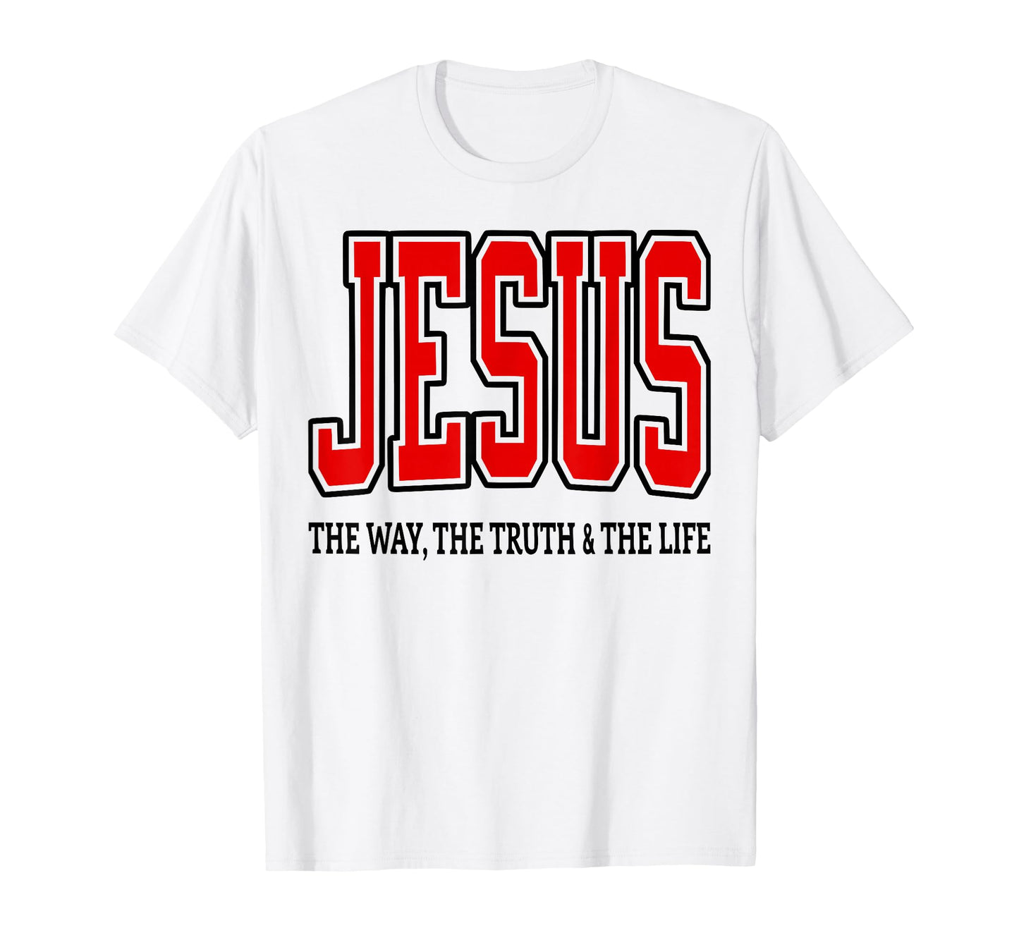 Varsity Style Jesus The Way The Life The Truth T-Shirt