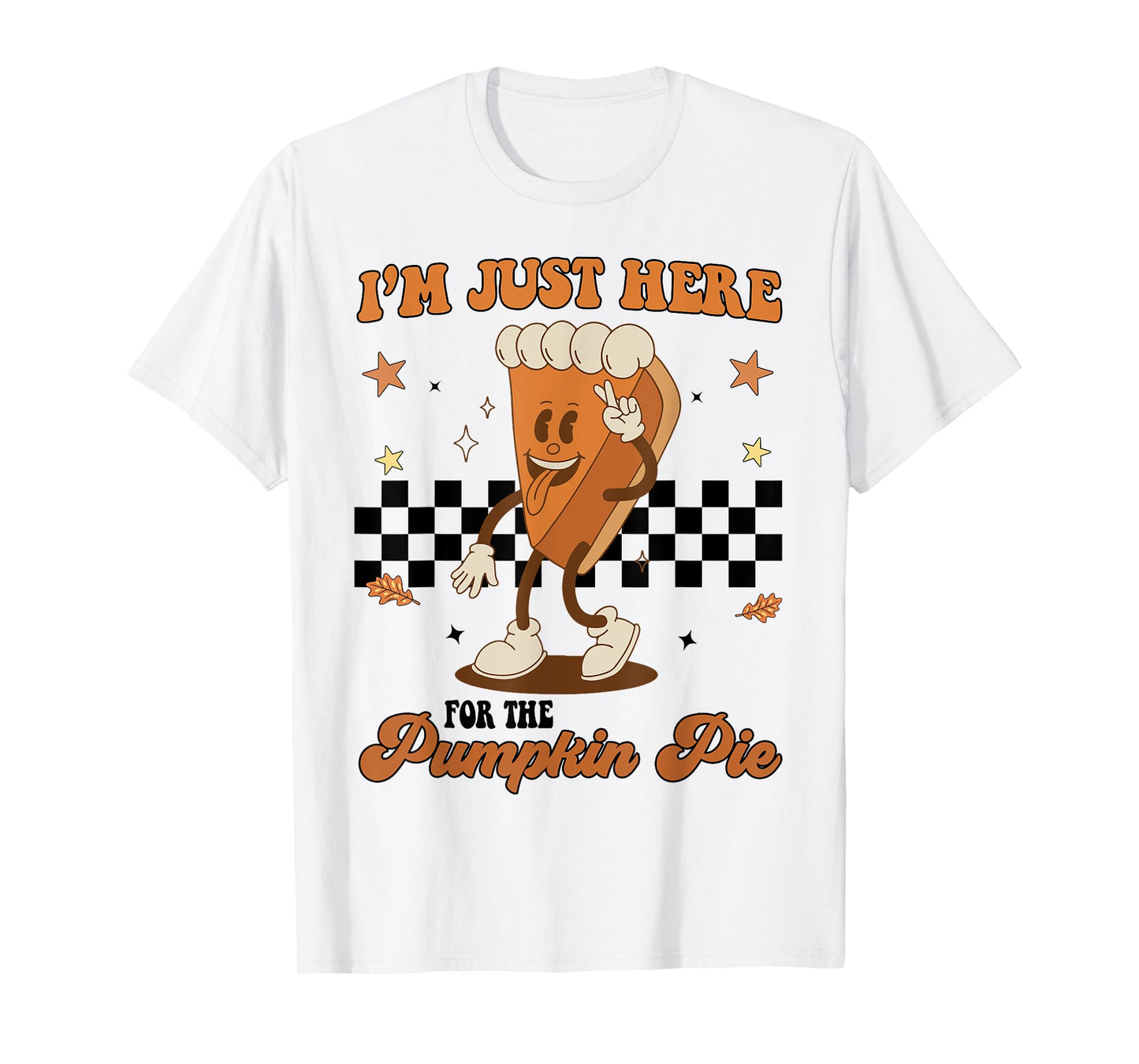 Thanksgiving I'm Just Here For The Pumpkin Pie Toddler Boy T-Shirt
